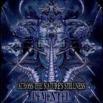 Demented - Across The Nature's Stillness