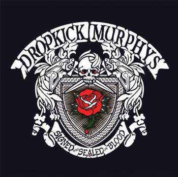 Dropkick Murphys - Signed And Sealed in Blood