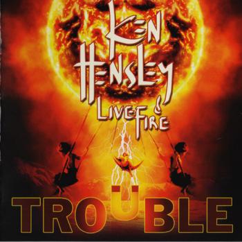 Ken Hensley & Live Fire - Trouble