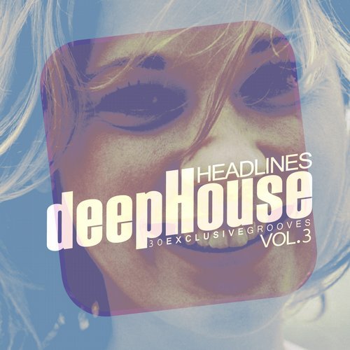 VA - Deep House Headlines 30 Exclusive Grooves Vol 1-4 