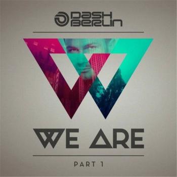 Dash Berlin - We Are (Part 1)