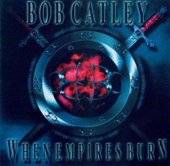 Bob Catley - When Empires Burn