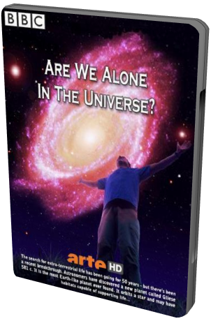 BBC:     ? / Horizon. Are We Alone In The Universe? VO