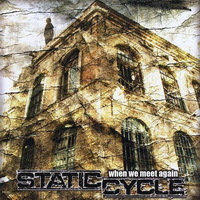 Static Cycle - When We Meet Again