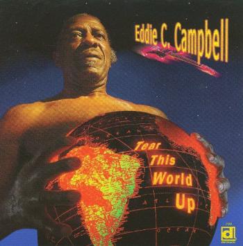 Eddie C. Campbell - Tear This World Up