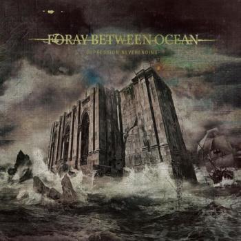 Foray Between Ocean - Depression Neverending