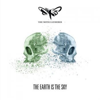 The Moth Gatherer - The Earth Is The Sky