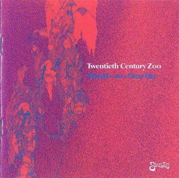 Twentieth Century Zoo - Thunder On A Clear Day