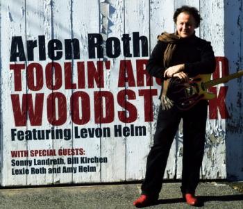 Arlen Roth - Toolin' Around Woodstock