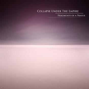 Collapse Under The Empire - Fragments Of A Prayer