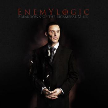 Enemy Logic - Breakdown of the Bicameral Mind