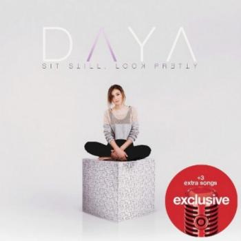 Daya - Sit Still, Look Pretty