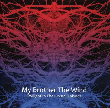 My Brother The Wind - Twilight In The Crystal Cabinet