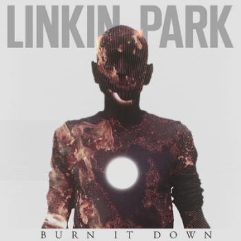 Linkin Park - Burn It Down