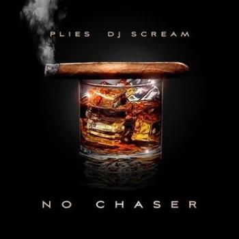 DJ Scream and Plies No Chaser