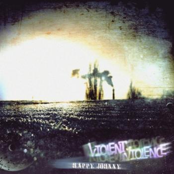 Violent Violence - Happy Johnny