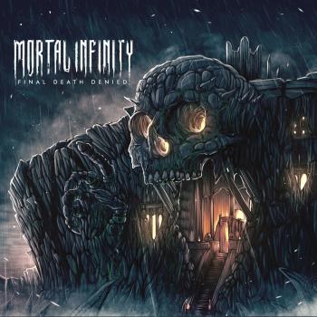 Mortal Infinity - Final Death Denied