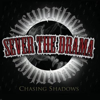 Sever The Drama - Chasing Shadows