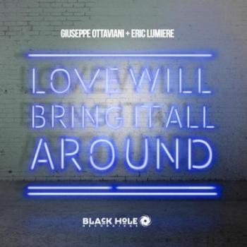 Giuseppe Ottaviani And Eric Lumiere - Love Will Bring It All Around