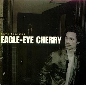 Eagle Eye Cherry - Save Tonight