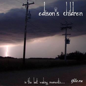 Edison's Children - In The Last Waking Moments...