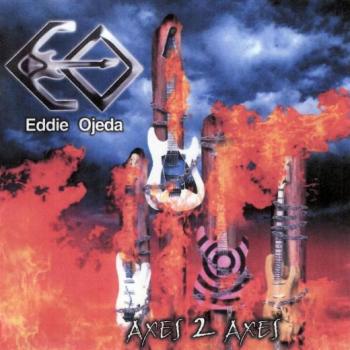 Ojeda, Eddie - Axes 2 Axes