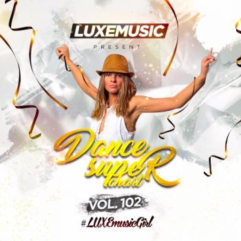 VA - LUXEmusic - Dance Super Chart Vol.102