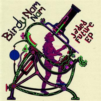 Birdy Nam Nam - Jaded Future EP