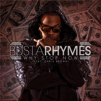 Busta Rhymes ft. Chris Brown - Why Stop Now