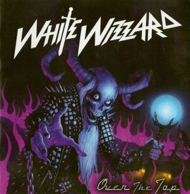 White Wizzard - Over The Top / Flying Tigers 