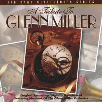 Members Of The Glenn Miller Orchestra - A Tribute To Glenn Miller