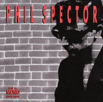 Phil Spector - Back to Mono (1958-1969)