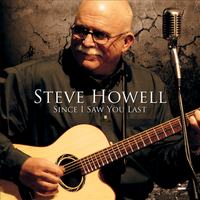 Steve Howell - Since I Saw You Last