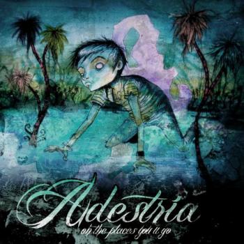 Adestria - Oh The Places You'll Go [EP]