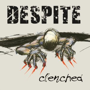 Despite - Clenched