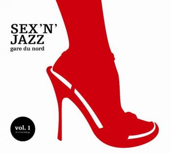 Gare Du Nord - Sex 'n' Jazz