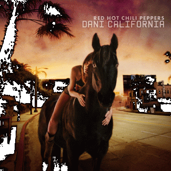 Red Hot Chili Peppers - Dani California. 