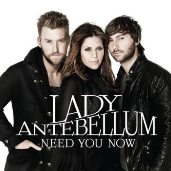 Lady Antebellum - Need You Now