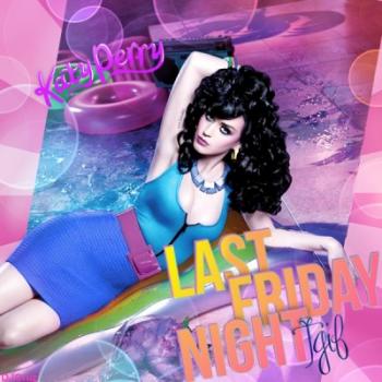 Katy Perry - Last Friday Night