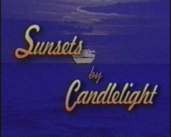   / Sunsets by Candlelight