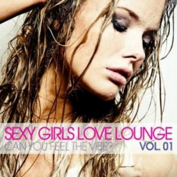 VA - Sexy Girls Love Lounge Vol. 1: Can You Feel The Vibe?