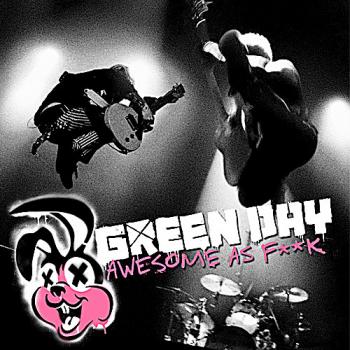 Green Day - Awesome As F**k