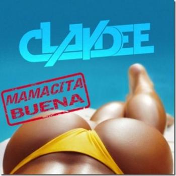 Claydee - Mamacita Buena