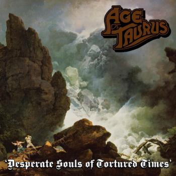 Age of Taurus - Desperate Souls of Tortured Times