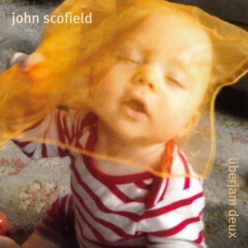 John Scofield - Uberjam Deux