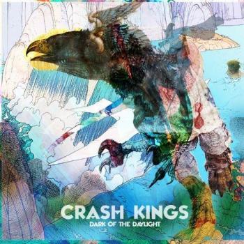 Crash Kings - Dark Of The Daylight