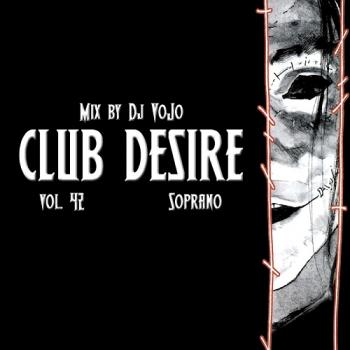 Dj VoJo - CLUB DESIRE vol.42: Soprano