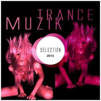 VA - Trance Muzik Selection 2013