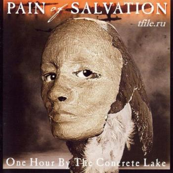 Pain Of Salvation - One Hour By The Concrete Lake