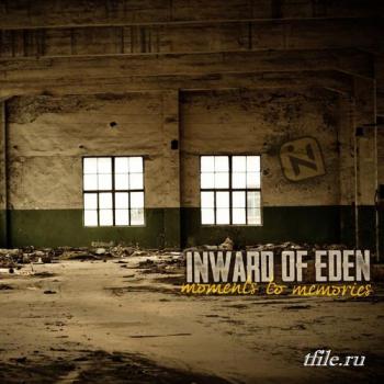 Inward Of Eden - Moments To Memories